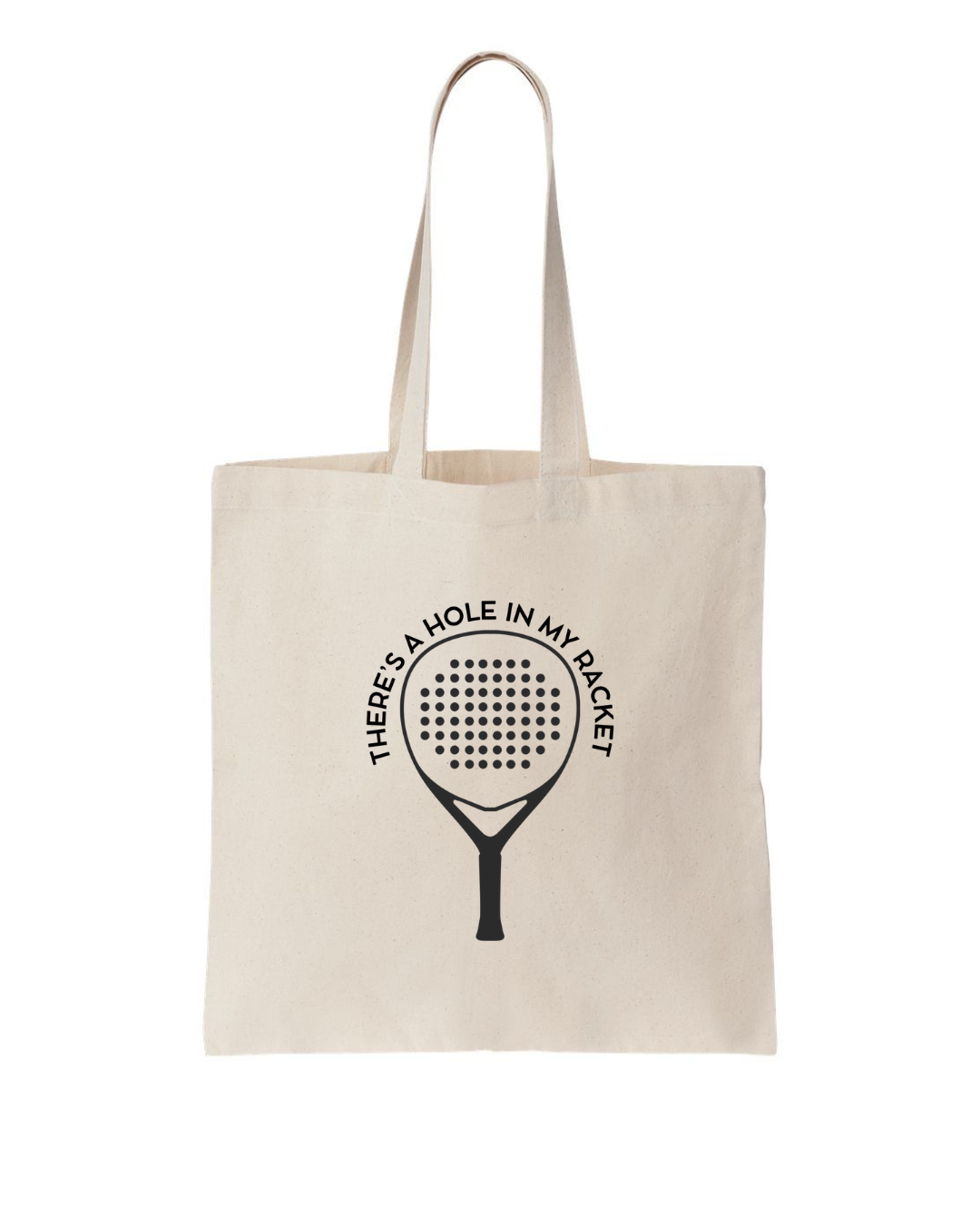 There's a Hole in My Racket Tote Bag – Humor for Padel Lovers